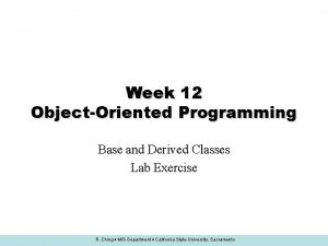 Week 12 ObjectOriented Programming Base and Derived Classes