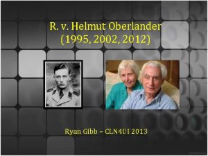 R v Helmut Oberlander 1995 2002 2012 Ryan