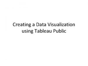 Creating a Data Visualization using Tableau Public Starting