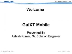 Gui XT Mobile Offline Fuzion Welcome Gui XT Gui XT Mobile Offline Fuzion Welcome Gui XT