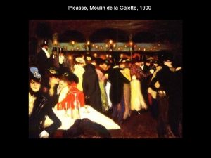 Picasso Moulin de la Galette 1900 Picasso Two