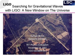 Searching for Gravitational Waves with LIGO A New