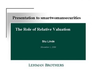 Presentation to smartwomansecurities The Role of Relative Valuation