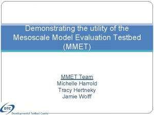 Demonstrating the utility of the Mesoscale Model Evaluation