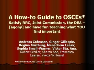 A Howto Guide to OSCEs Satisfy RRC Joint