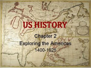 US HISTORY Chapter 2 Exploring the Americas 1400