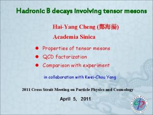 Hadronic B decays involving tensor mesons HaiYang Cheng