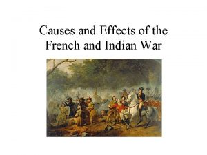 Causes and effects of the french and indian war