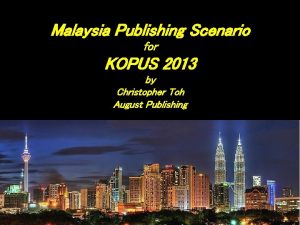 Malaysia Publishing Scenario for KOPUS 2013 by Christopher