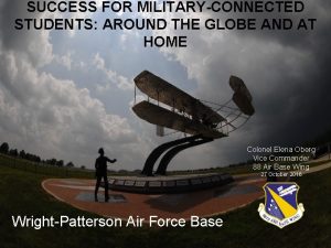 SUCCESS FOR MILITARYCONNECTED STUDENTS AROUND THE GLOBE AND