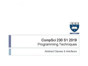 Comp Sci 230 S 1 2019 Programming Techniques