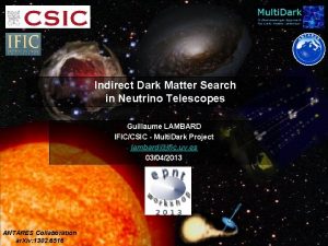 Indirect Dark Matter Search in Neutrino Telescopes Guillaume