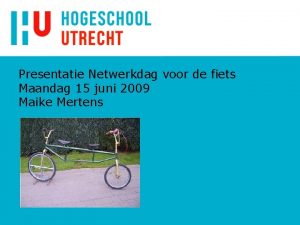 Presentatie Netwerkdag voor de fiets Maandag 15 juni