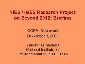 NIES IGES Research Project on Beyond 2012 Briefing