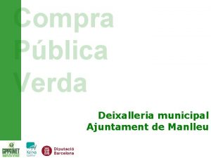 Compra Pblica Verda Deixalleria municipal Ajuntament de Manlleu