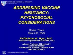 ADDRESSING VACCINE HESITANCY PSYCHOSOCIAL CONSIDERATIONS Dallas Texas March