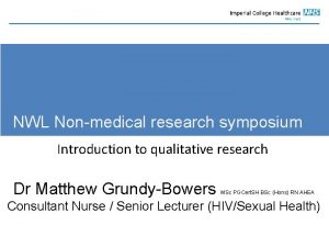 NWL Nonmedical research symposium Introduction to qualitative research