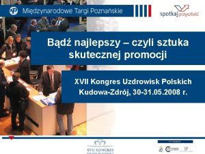 Bd najlepszy czyli sztuka skutecznej promocji XVII Kongres