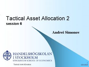 Tactical Asset Allocation 2 session 6 Andrei Simonov