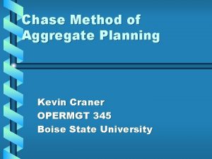 Chase production method