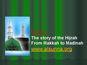 The story of the Hijrah From Makkah to