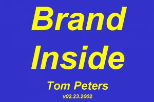 Brand Inside Tom Peters v 02 23 2002