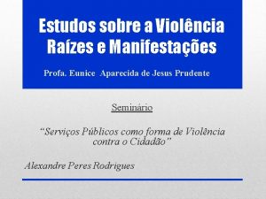 Estudos sobre a Violncia Razes e Manifestaes Profa