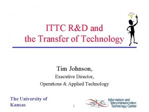 ITTC RD and the Transfer of Technology Tim