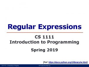 Regular Expressions CS 1111 Introduction to Programming Spring