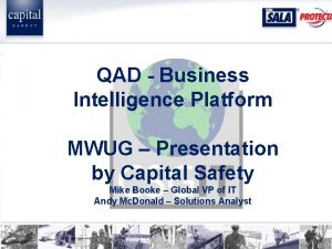 QAD Business Intelligence Platform MWUG Presentation by Capital