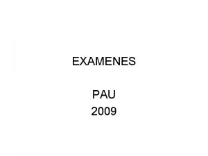 EXAMENES PAU 2009 PAU 2009 Junio EJERCICIO 1