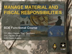 1 MANAGE MATERIAL AND FISCAL RESPONSIBILITIES BDE Functional