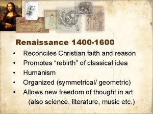 Renaissance 1400 1600 Reconciles Christian faith and reason