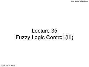 Intro ANN Fuzzy Systems Lecture 35 Fuzzy Logic