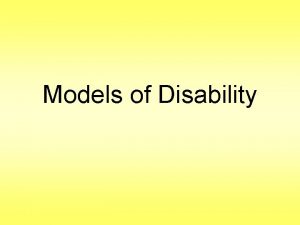 Models of Disability What disabilities are there A