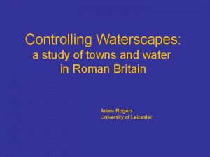 Controlling Waterscapes a study of towns and water