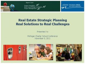 Real Estate Strategic Planning Real Solutions to Real