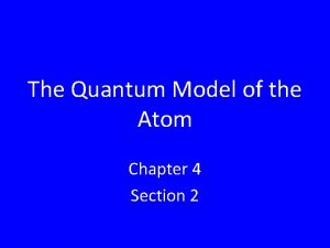 The quantum mechanical model of the atom ____.