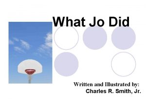 What Jo Did Written and Illustrated by Charles