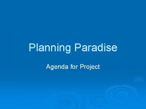 Planning Paradise Agenda for Project Day 1 Trapezoids