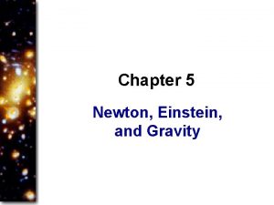 Chapter 5 Newton Einstein and Gravity Guidepost If