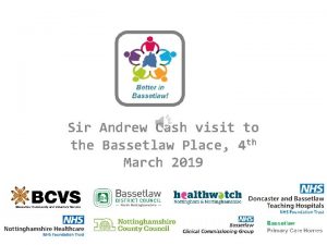 Sir Andrew Cash visit to the Bassetlaw Place