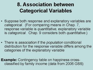 8 Association between Categorical Variables Suppose both response