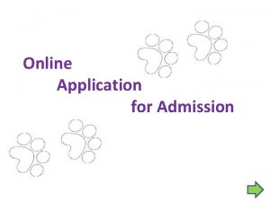 Online Application for Admission Access the Online Application