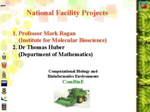 1 Professor Mark Ragan Institute for Molecular Bioscience
