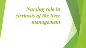 Nursing management of liver cirrhosis