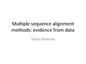 Multiple sequence alignment methods evidence from data Tandy