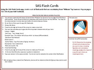 SAS Flash Cards Using the SAS Flash Cards