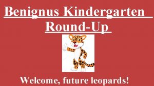 Benignus Kindergarten RoundUp Welcome future leopards What to