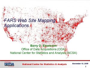 FARS Web Site Mapping Applications Barry D Eisemann